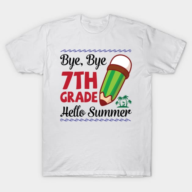 Bye Bye 7th Grade Hello Summer Happy Class Of School Senior T-Shirt by joandraelliot